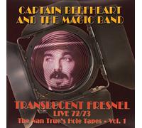 Captain Beefheart & The Magic Band - Translucent Fresnel Live 72/73 (Nan True's Hole Ta [Vinilo]