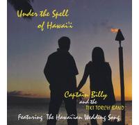 Captain Billy & The Tiki Torch Band - Under the Spell of Hawaii