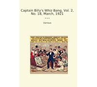Captain Billy's Whiz Bang, Vol. 2, No. 18, March, 1921 (Classic Books)