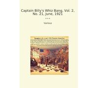 Captain Billy's Whiz Bang, Vol. 2, No. 21, June, 1921 (Classic Books)