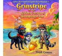 Captain Black Dahlia and Captain Trixie Blue Eyes Grinstripe and the Golden Acorn of Howlpango Isle