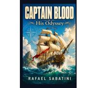 CAPTAIN BLOOD: HIS ODYSSEY