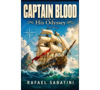 CAPTAIN BLOOD: HIS ODYSSEY