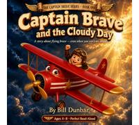 Captain Brave and the Cloudy Day: A Children's Book About Courage for Kids Ages 4-8