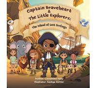 Captain Braveheart & The Little Explorerz: The Island of Lost Feelings: The Island of Lost Feelings