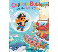 Captain Bubbles And The Sea Of Socks.: The Magical Mystery of Missing Socks,Where Lost Socks Set Sail.