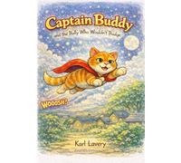 Captain Buddy: And The Bully Who Wouldn't Budge