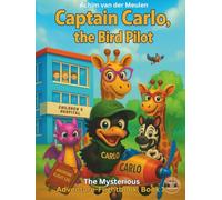 Captain Carlo, the Bird Pilot: The Mysterious Adventure Flight Book, Book 1