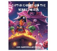 CAPTAIN CARROT AND THE VEGGIE PIRATES
