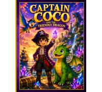 Captain Coco and The Friendly Dragon (Adventures of Captian Coco)