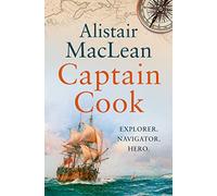 Captain Cook: A Powerful Biography of a Famous Seaman and His Voyages of Discovery