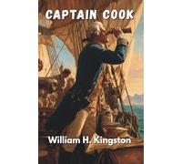 Captain Cook: His Life, Voyages, and Discoveries (Annotations)