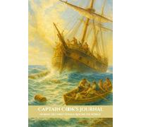 Captain Cook's Journal: During His First Voyage Round the World