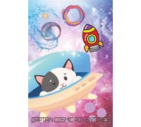 Captain Cosmic Adventures: A Space Explorer’s Logbook for Kids: Join Captain Cosmic - the galaxy’s smartest cat - on creative missions, space mazes, and interstellar journal pages! (Rocket Brain™)