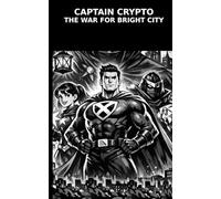 Captain Crypto: The War for Bright City