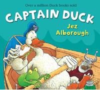 Captain Duck: A silly, funny illustrated picture book about friendship for children ages 3 to 6, part of the bestselling Duck in the Truck series