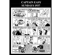 Captain Easy Sundays 1937: Golden Age Captain Easy Sunday Newspaper Comic Strips From 1937