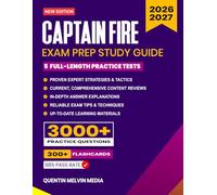 Captain Fire Exam Prep Study Guide 2026-2027: Proven Strategies, 5 Full-Length Practice Tests and Detailed Answer Explanations with 300+ Flashcards for the New York City Exam