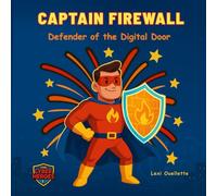 Captain Firewall: Defender of the Digital Door (The Cyber Heroes)