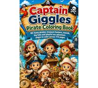 Captain Giggles Pirate Coloring Book: 85 funny pirates, treasure hunters, swords, big hats and playful sea adventure pages to color across 173 pages