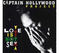 Captain Hollywood Project - Love Is Not Sex