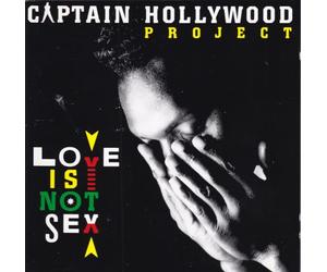 Captain Hollywood Project - Love Is Not Sex