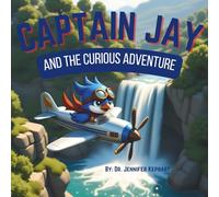 Captain Jay and the Curious Adventure: A Sky High Scavenger Hunt (Captain Jay's Flying Adventures)