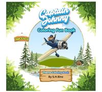 Captain Johnny Coloring Book for Kids Ages 5-12: 35 Fun Pilot Adventures to Color | Airplane Coloring Pages, Aviation Activities & Creative Fun for Boys and Girls