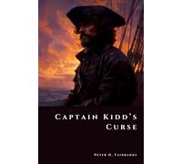 Captain Kidd’s Curse: The Hunt for a Pirate’s Fortune