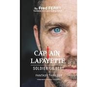 CAPTAIN LAFAYETTE - SOLDIER GILBERT: A Time Travel Thriller Set in the Heart of Montmartre, Paris.