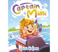 Captain Mimi: A Daddy & Daughter Adventure