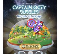Captain Octy Bubbles And Friends - Cave Of Courage: A Beautifully Illustrated Adventure That Inspires Curiosity and Courage in Kids