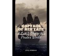 Captain of Her Fate: A Lady's Choice in a Pirate's World