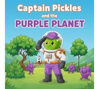 Captain Pickles and the Purple Planet: A Screen-Free Learning Adventure for Toddlers & Kids Ages 2-8 | Learn the Color Purple, Build Early Reading ... tool (Captain Pickles: Mission Color Series)