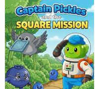 Captain Pickles and the Square Mission: A Fun Shape Adventure Workbook for Toddlers, Preschool Kids and Kindergarten | Learn to Recognize, Trace, ... Fun (Captain Pickles Shape Training Missions)