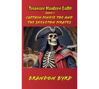 Captain Pinkie Toe and the Skeleton Pirates (Treasure Hunters Guild)