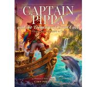 Captain Pippa and the Treasure of Coral Cove: A Story Coloring Book with 43 Pirate Adventure Scenes to Color for Kids Ages 4-8