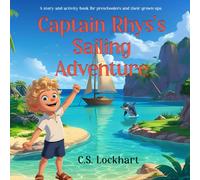 Captain Rhys's Sailing Adventure: A story-and-activity-book for preschoolers and their grown-ups.