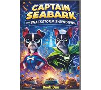 Captain Seabark: The Snackstorm Showdown: Book One