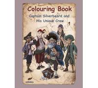 Captain Silverbeard and His Unique Crew - Colouring Book