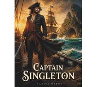 Captain Singleton: A Classic Pirate Adventure of Treasure, Survival and High Seas