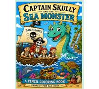 Captain Skully and The Sea Monster: Book 2 in the Captain Skully and The Skullywag series