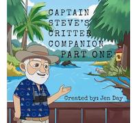 Captain Steve's Critter Companion - Part One (Captain Steve's Adventures)