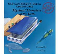 Captain Steve's Delta Adventures - Mystical Manatees of the Delta