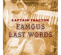 Captain Tractor - Famous Last Words