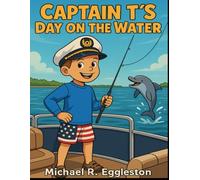 CAPTAIN T'S DAY ON THE WATER