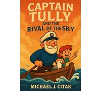 Captain Tully and the Rival of the Sky: 2 (Chronicles of the New Starling)