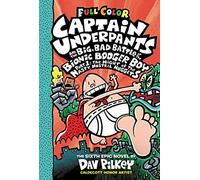 Captain Underpants and the Big, Bad Battle of the Bionic Booger Boy: The Night of the Nasty Nostril Nuggets: Color Edition
