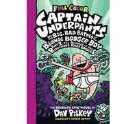 Captain Underpants and the Big, Bad Battle of the Bionic Booger Boy: The Revenge of the Ridiculous Robo-Boogers: 7