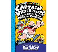 Captain Underpants and the Perilous Plot of Professor Poopypants: Color Edition (Captain Underpants, 4)